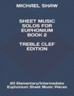 Image for Sheet Music Solos For Euphonium Book 2 Treble Clef Edition : 20 Elementary/Intermediate Euphonium Sheet Music Pieces