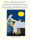 Image for Wall Art Made Easy : Ready to Frame Vintage Coles Phillips Prints Vol 3: 30 Beautiful Illustrations to Transform Your Home
