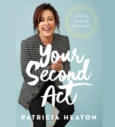 Image for Your Second Act : Inspiring Stories of Transformation