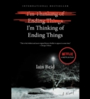 Image for I&#39;m Thinking of Ending Things : A Novel