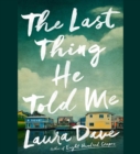 Image for The Last Thing He Told Me : A Novel