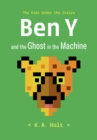 Image for Ben Y and the Ghost in the Machine: The Kids Under the Stairs