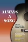 Image for Always a Song: Singers, Songwriters, Sinners, and Saints : My Story of the Folk Music Revival