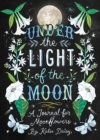 Image for Under the Light of the Moon Journal