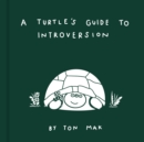 Image for A turtle&#39;s guide to introversion