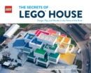 Image for The Secrets of LEGO House: Design, Play, and Wonder in the Home of the Brick