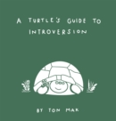 Image for A turtle&#39;s guide to introversion