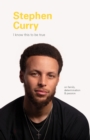 Image for I Know This to Be True: Stephen Curry