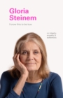 Image for I Know This to Be True: Gloria Steinem