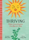 Image for Thriving  : follow your dreams one step at a time