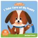 Image for Happy Little Pets: I Take Care of My Puppy
