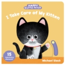 Image for Happy Little Pets: I Take Care of My Kitten