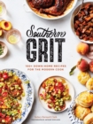Image for Southern grit  : 100 down-home recipes for the modern cook