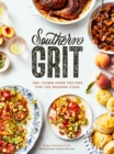 Image for Southern Grit: 100+ Down-Home Recipes for the Modern Cook