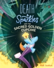 Image for Death &amp; Sparkles and the Sacred Golden Cupcake