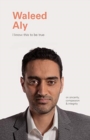 Image for I Know This to Be True: Waleed Aly
