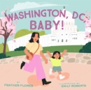 Image for Washington, DC, Baby!