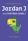 Image for Jordan J and the Truth About Jordan J: The Kids Under the Stairs