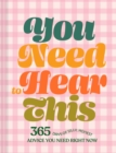 Image for You need to hear this  : 365 days of silly, honest advice you need right now