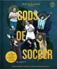 Image for Men in blazers present Gods of soccer  : the pantheon of the 100 greatest soccer players