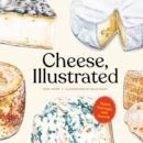 Image for Cheese, Illustrated: Notes, Pairings, and Boards