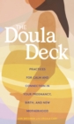 Image for Doula Deck: Practices for Calm and Connection in Your Pregnancy, Birth, and New Motherhood
