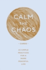 Image for Calm the Chaos Cards: 65 Simple Practices for a More Peaceful Life