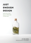 Image for Just enough design  : reflections on the Japanese philosophy of Hodo-hodo
