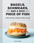 Image for Bagels, schmears, and a nice piece of fish