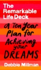 Image for The Remarkable Life Deck : A Ten-Year Plan for Achieving Your Dreams