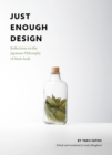 Image for Just Enough Design: Reflections on the Japanese Philosophy of Hodo-Hodo