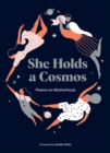 Image for She Holds a Cosmos: Poems on Motherhood