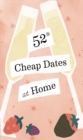 Image for 52 Cheap Dates at Home