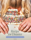 Image for Recipe for disaster  : 40 superstar stories of sustenance and survival
