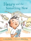 Image for Henry and the Something New : Book 2