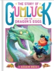 Image for The Story of Gumluck and the Dragon&#39;s Eggs