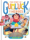Image for The Story of Gumluck and the Heroes