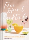 Image for Free spirit cocktails  : 40 non-alcoholic drink recipes