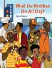 Image for What Do Brothas Do All Day?