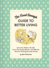 Image for The Good Enough Guide to Better Living : Leave Your Dishes in the Sink, Serve Your Guests Leftovers, and Make the Most Out of Doing the Least at Home