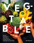 Image for Veg-Table : Recipes, Techniques, and Plant Science for Big-Flavored, Vegetable-Focused Meals
