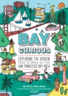 Image for Bay Curious: Exploring the Hidden True Stories of the San Francisco Bay Area