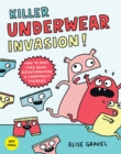 Image for Killer Underwear Invasion!: How to Spot Fake News, Disinformation &amp; Conspiracy Theories