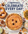Image for Zingerman’s Bakehouse Celebrate Every Day : A Year&#39;s Worth of Favorite Recipes for Festive Occasions, Big and Small