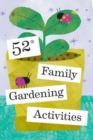 Image for 52 Family Gardening Activities
