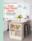 Image for Love your home again: organize your space and uncover the home of your dreams