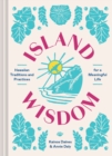 Image for Island Wisdom: Hawaiian Traditions and Practices for a Meaningful Life