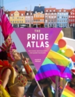 Image for The pride atlas  : 500 iconic destinations for queer travelers