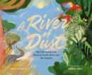 Image for River of Dust: The Life-Giving Link Between North Africa and the Amazon