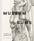 Image for Museum bums  : a cheeky look at butts in art